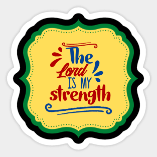 The Lord Is My Strength Sticker